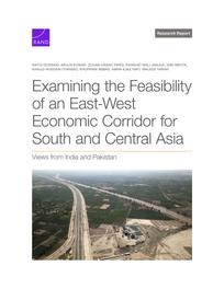 Cover: Examining the Feasibility of an East-West Economic Corridor for South and Central Asia