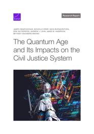 Cover: The Quantum Age and Its Impacts on the Civil Justice System