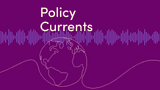 Policy Currents podcast